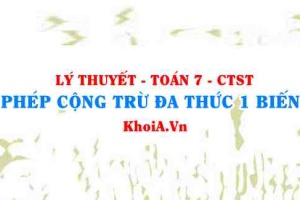 Cách cộng trừ đa thức một biến? Tính chất của phép cộng đa thức 1 biến?